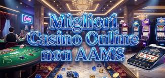 I Migliori Siti Casinò Non AAMS Gioca Sicuro e Divertiti